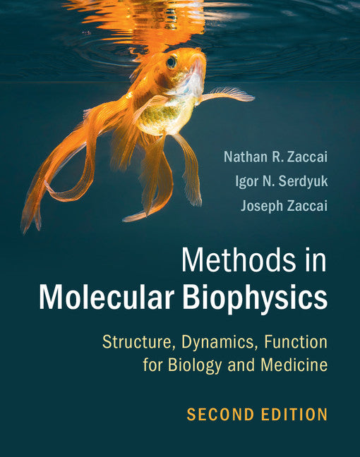 Methods in Molecular Biophysics; Structure, Dynamics, Function for Biology and Medicine (Hardback) 9781107056374