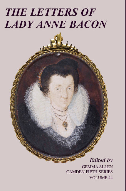 The Letters of Lady Anne Bacon (Hardback) 9781107056541