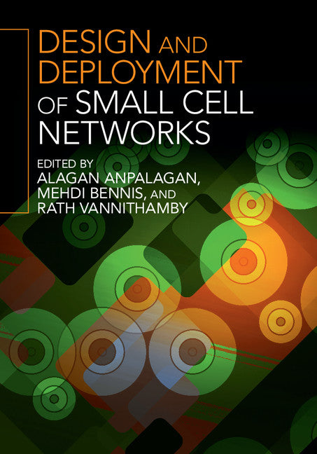 Design and Deployment of Small Cell Networks (Hardback) 9781107056718