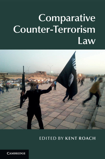 Comparative Counter-Terrorism Law (Hardback) 9781107057074