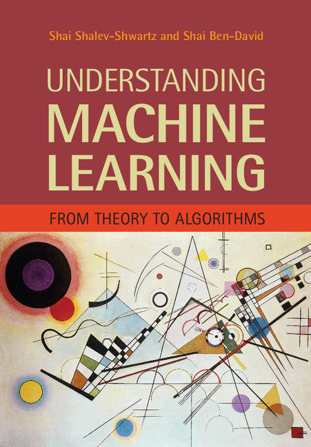 Understanding Machine Learning; From Theory to Algorithms (Hardback) 9781107057135