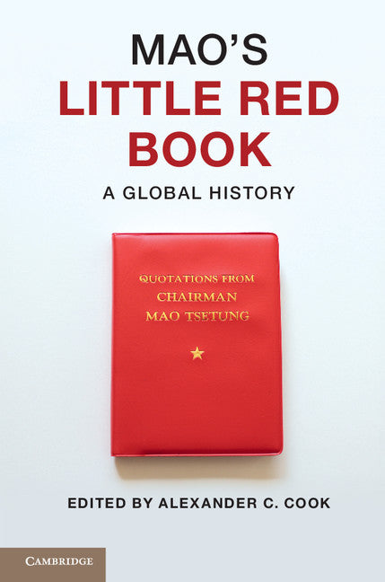 Mao's Little Red Book; A Global History (Hardback) 9781107057227