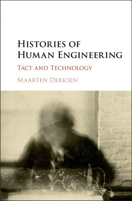 Histories of Human Engineering; Tact and Technology (Hardback) 9781107057432