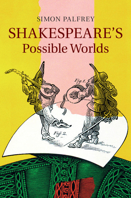 Shakespeare's Possible Worlds (Hardback) 9781107058279