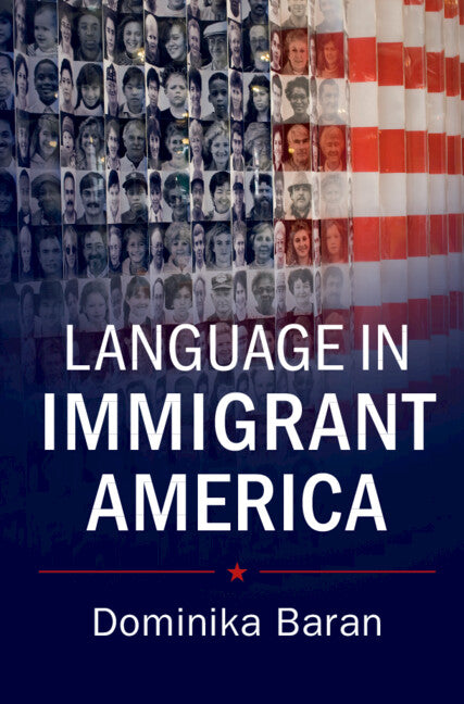 Language in Immigrant America (Hardback) 9781107058392