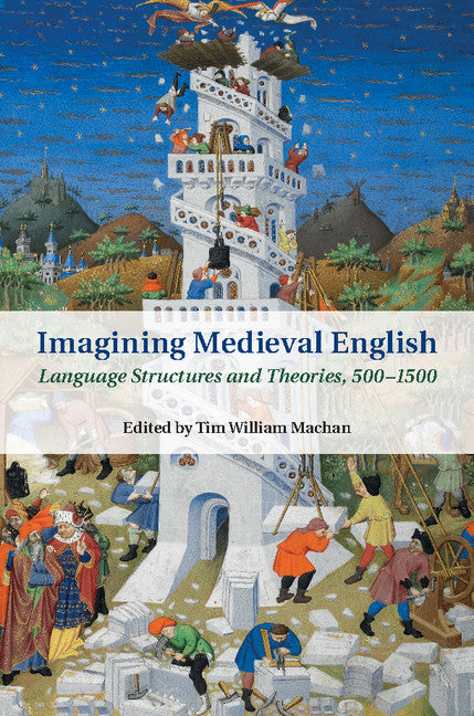Imagining Medieval English; Language Structures and Theories, 500–1500 (Hardback) 9781107058590