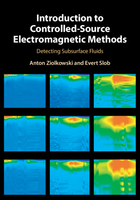 Introduction to Controlled-Source Electromagnetic Methods; Detecting Subsurface Fluids (Hardback) 9781107058620