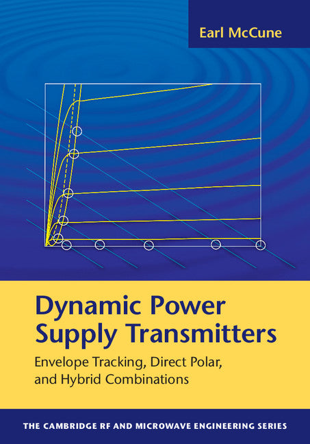 Dynamic Power Supply Transmitters; Envelope Tracking, Direct Polar, and Hybrid Combinations (Hardback) 9781107059177