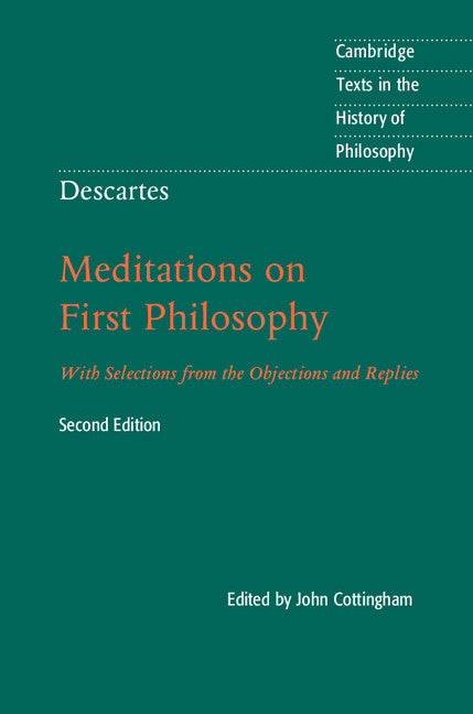 Descartes: Meditations on First Philosophy; With Selections from the Objections and Replies (Hardback) 9781107059207