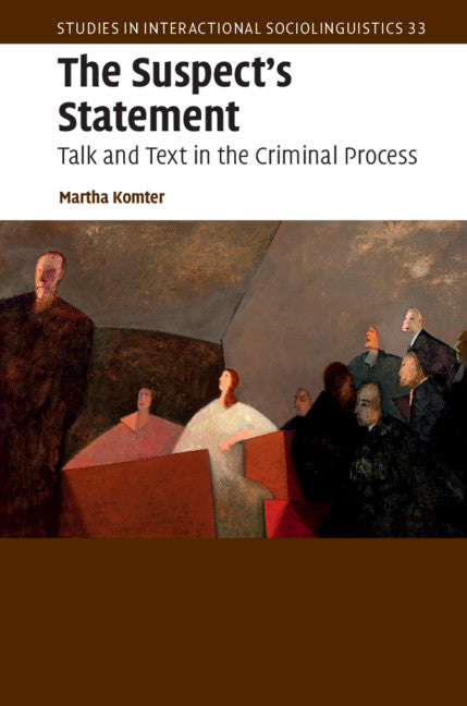 The Suspect's Statement; Talk and Text in the Criminal Process (Hardback) 9781107059481