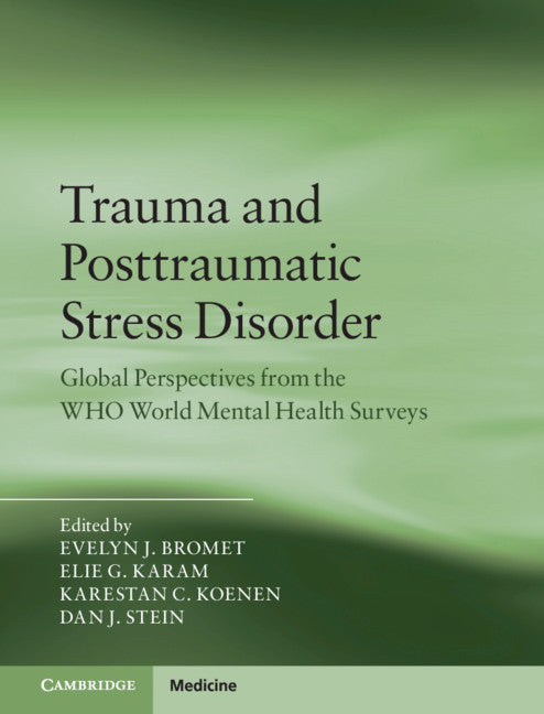 Trauma and Posttraumatic Stress Disorder; Global Perspectives from the WHO World Mental Health Surveys (Hardback) 9781107059696