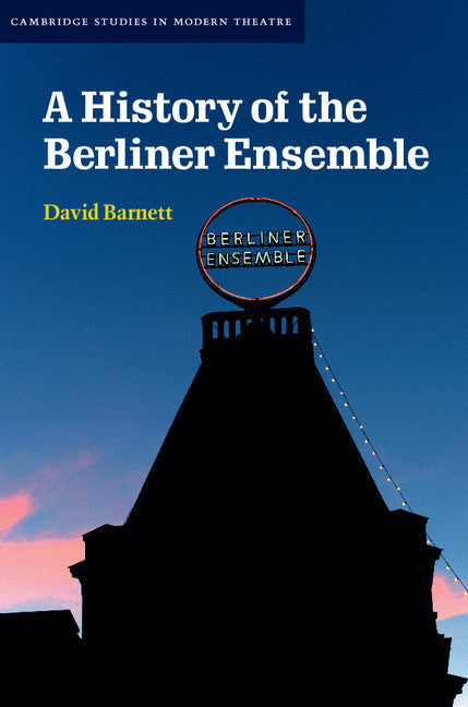 A History of the Berliner Ensemble (Hardback) 9781107059795