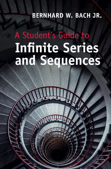 A Student's Guide to Infinite Series and Sequences (Hardback) 9781107059825