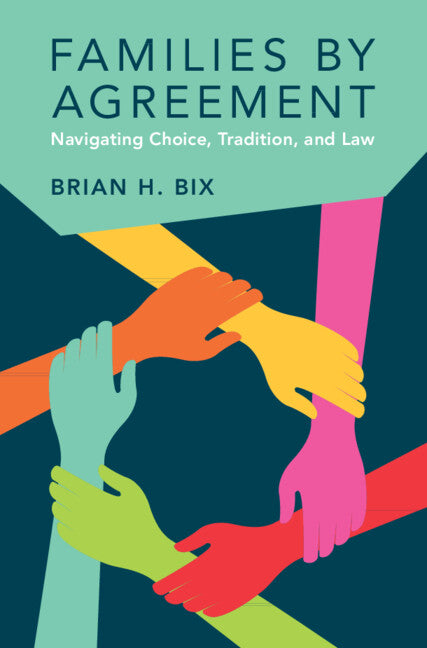 Families by Agreement; Navigating Choice, Tradition, and Law (Hardback) 9781107060401