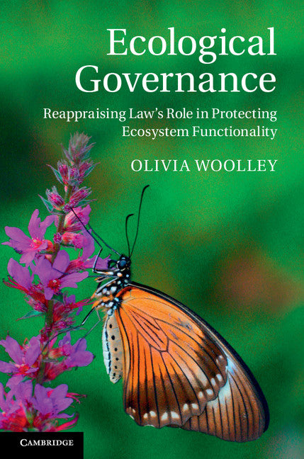 Ecological Governance; Reappraising Law's Role in Protecting Ecosystem Functionality (Hardback) 9781107060456