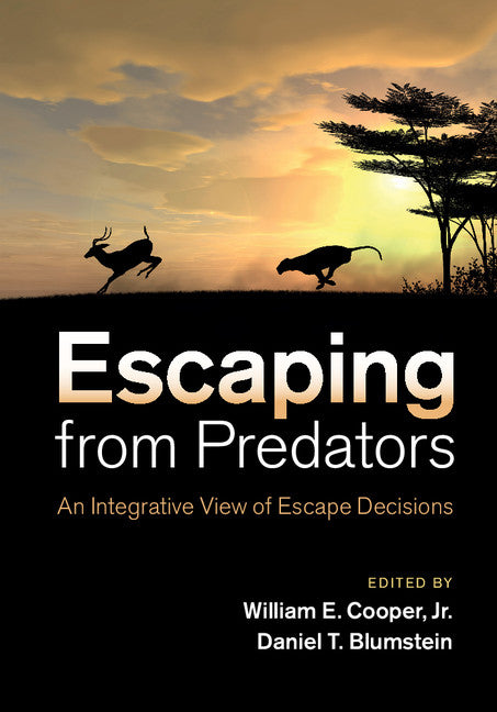 Escaping From Predators; An Integrative View of Escape Decisions (Hardback) 9781107060548