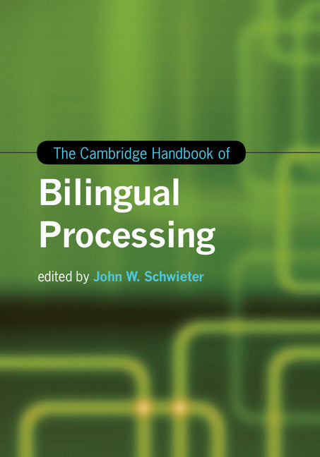 The Cambridge Handbook of Bilingual Processing (Hardback) 9781107060586