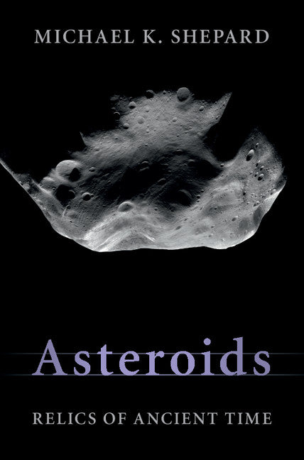 Asteroids; Relics of Ancient Time (Hardback) 9781107061446