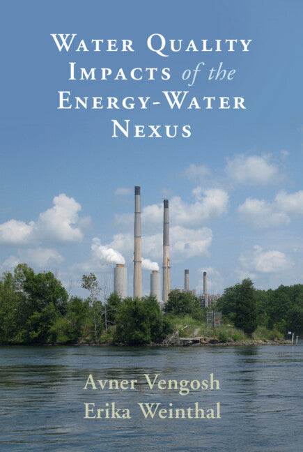 Water Quality Impacts of the Energy-Water Nexus (Hardback) 9781107061637