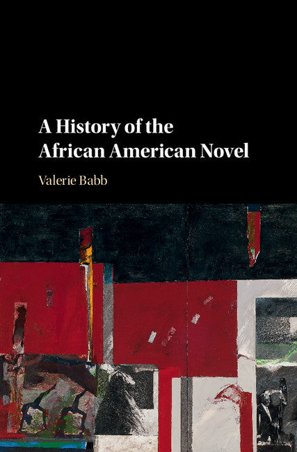 A History of the African American Novel (Hardback) 9781107061729