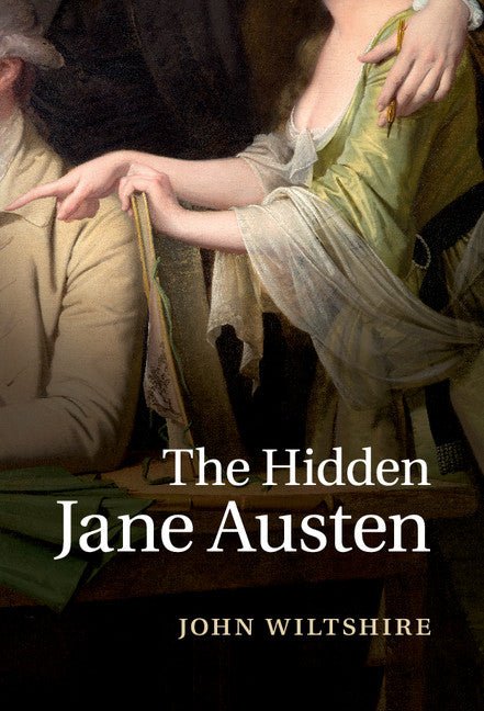 The Hidden Jane Austen (Hardback) 9781107061873