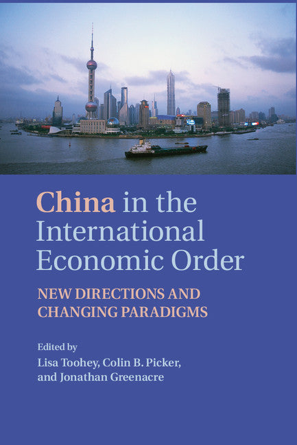 China in the International Economic Order; New Directions and Changing Paradigms (Hardback) 9781107062016