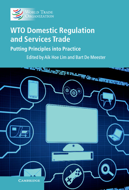 WTO Domestic Regulation and Services Trade; Putting Principles into Practice (Hardback) 9781107062351