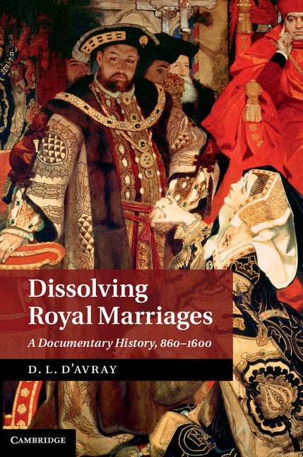 Dissolving Royal Marriages; A Documentary History, 860–1600 (Hardback) 9781107062504