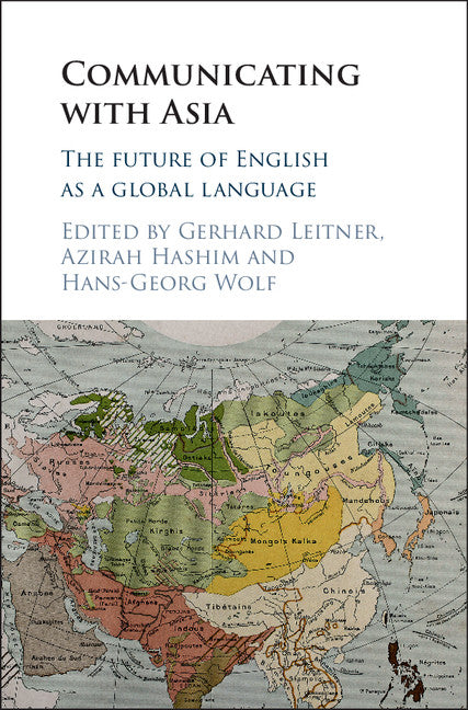 Communicating with Asia; The Future of English as a Global Language (Hardback) 9781107062610