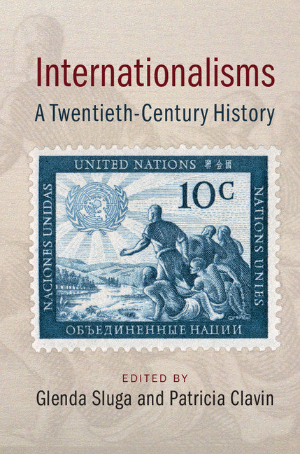 Internationalisms; A Twentieth-Century History (Hardback) 9781107062856