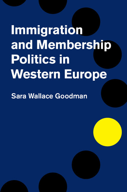 Immigration and Membership Politics in Western Europe (Hardback) 9781107063143