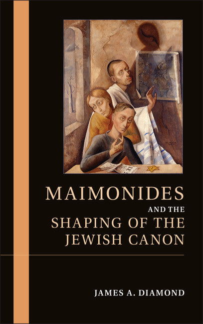 Maimonides and the Shaping of the Jewish Canon (Hardback) 9781107063341