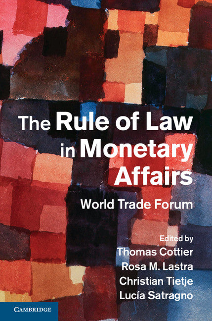 The Rule of Law in Monetary Affairs; World Trade Forum (Hardback) 9781107063631