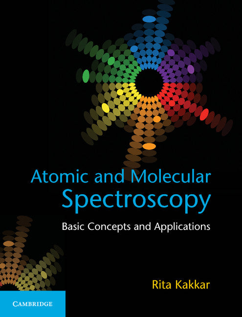 Atomic and Molecular Spectroscopy; Basic Concepts and Applications (Hardback) 9781107063884