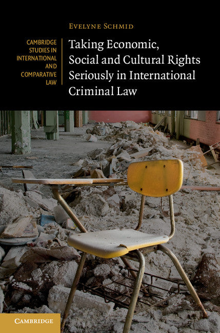 Taking Economic, Social and Cultural Rights Seriously in International Criminal Law (Hardback) 9781107063969