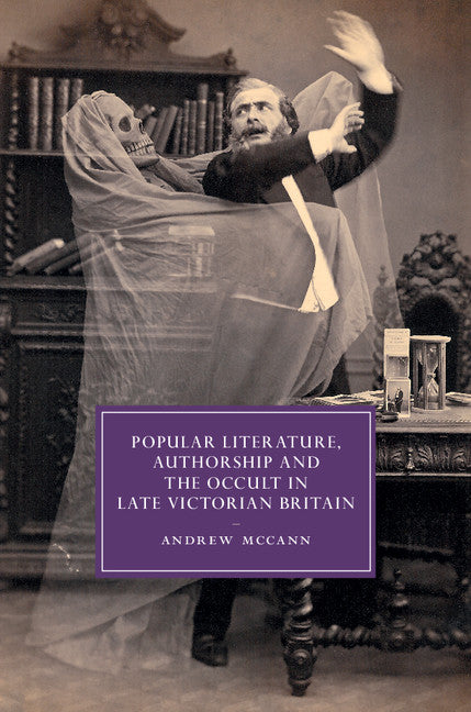 Popular Literature, Authorship and the Occult in Late Victorian Britain (Hardback) 9781107064423