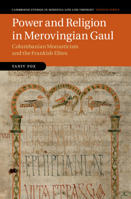 Power and Religion in Merovingian Gaul; Columbanian Monasticism and the Frankish Elites (Hardback) 9781107064591