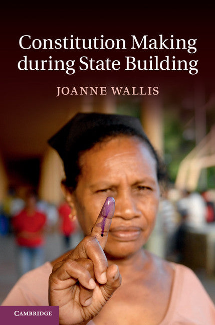 Constitution Making during State Building (Hardback) 9781107064713