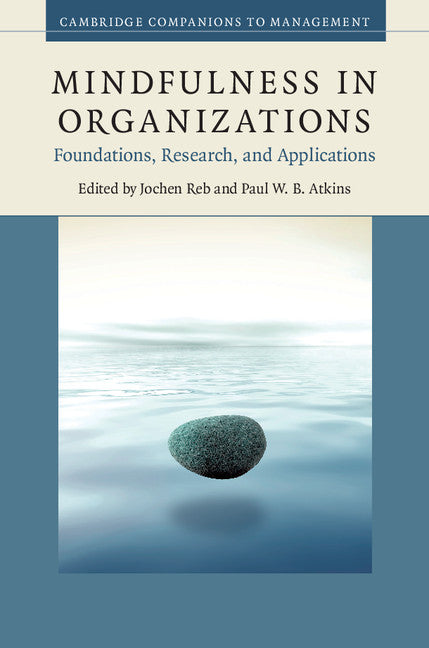 Mindfulness in Organizations; Foundations, Research, and Applications (Hardback) 9781107064805