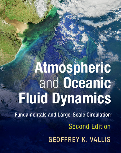 Atmospheric and Oceanic Fluid Dynamics; Fundamentals and Large-Scale Circulation (Hardback) 9781107065505