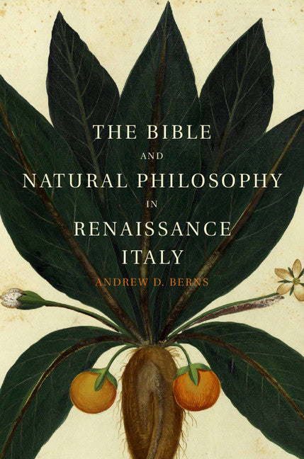 The Bible and Natural Philosophy in Renaissance Italy; Jewish and Christian Physicians in Search of Truth (Hardback) 9781107065543