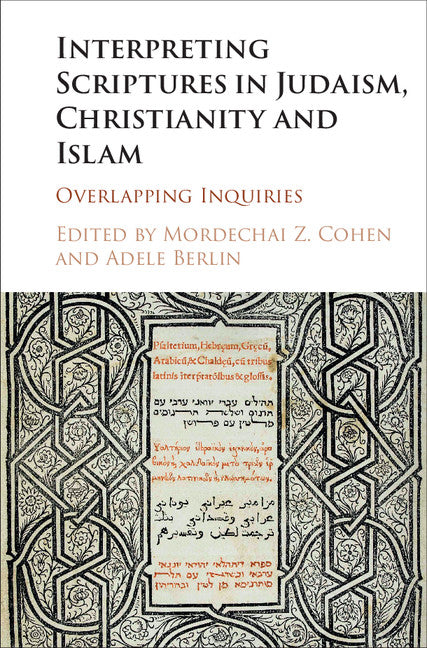 Interpreting Scriptures in Judaism, Christianity and Islam; Overlapping Inquiries (Hardback) 9781107065680