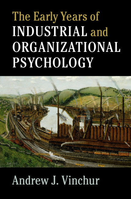 The Early Years of Industrial and Organizational Psychology (Hardback) 9781107065734