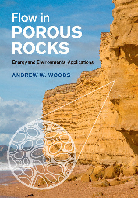 Flow in Porous Rocks; Energy and Environmental Applications (Hardback) 9781107065857