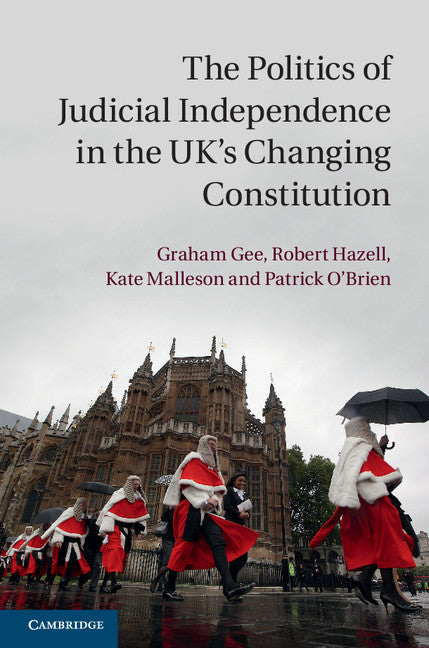 The Politics of Judicial Independence in the UK's Changing Constitution (Hardback) 9781107066953