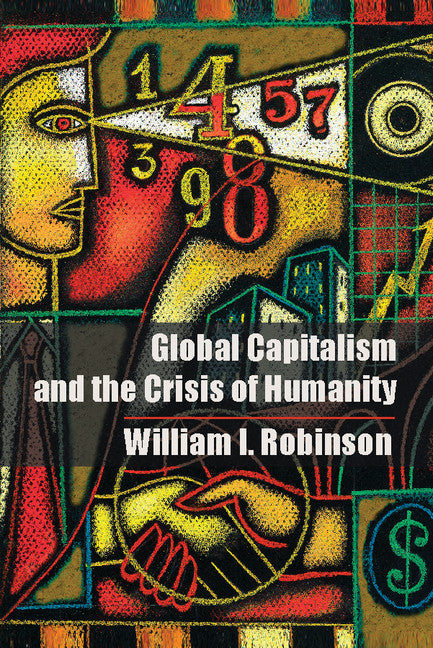 Global Capitalism and the Crisis of Humanity (Hardback) 9781107067479