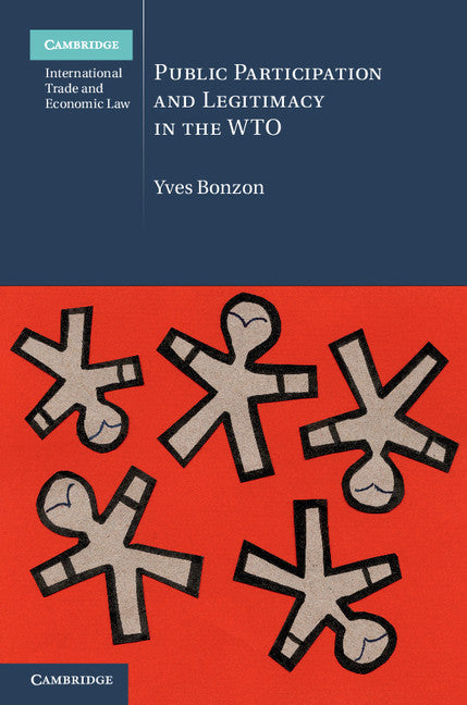 Public Participation and Legitimacy in the WTO (Hardback) 9781107067820