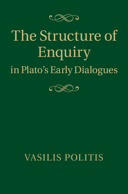 The Structure of Enquiry in Plato's Early Dialogues (Hardback) 9781107068117