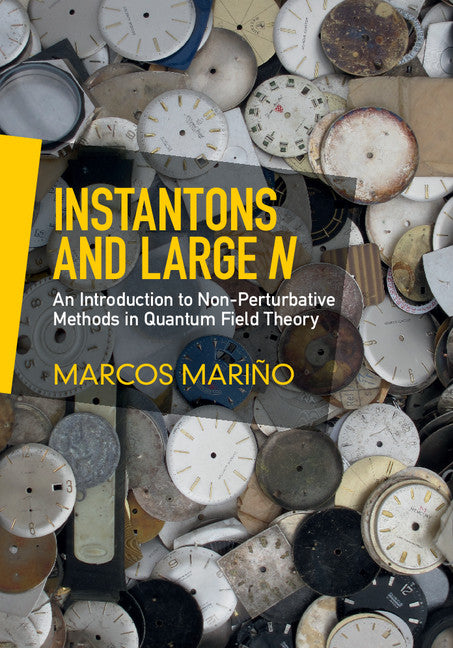 Instantons and Large N; An Introduction to Non-Perturbative Methods in Quantum Field Theory (Hardback) 9781107068520