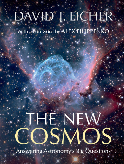 The New Cosmos; Answering Astronomy's Big Questions (Hardback) 9781107068858